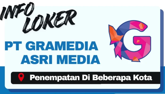 Lulusan S1? Gramedia Asri Media Buka Posisi Manajemen & Operasional — Buruan Daftar!